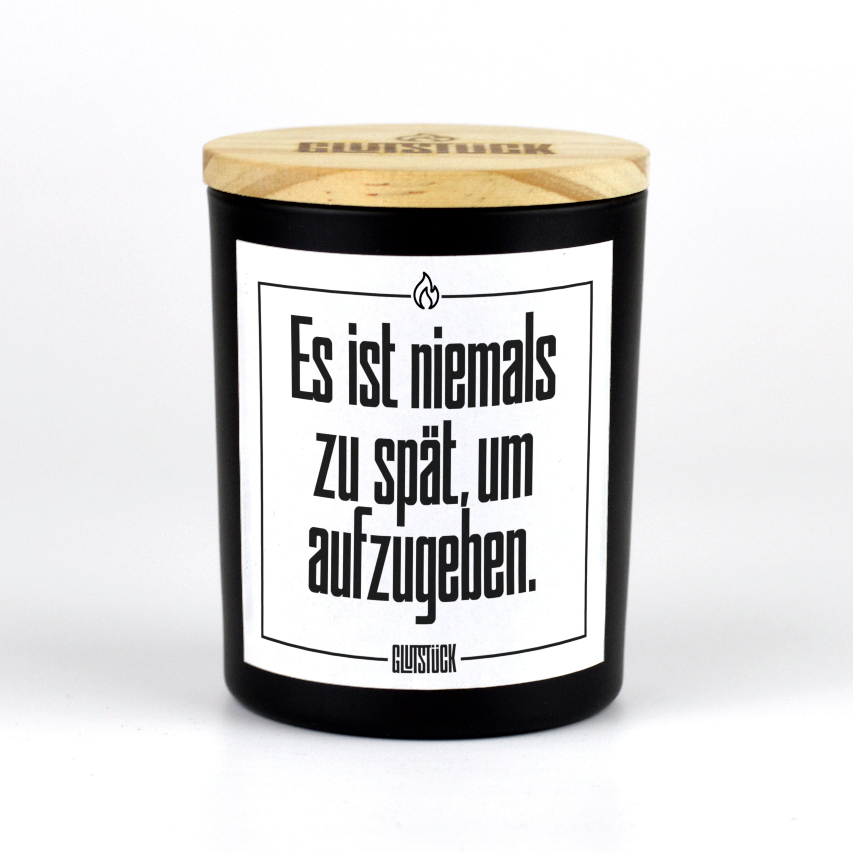 Duftkerze | Es ist niemals zu spät, um aufzugeben.