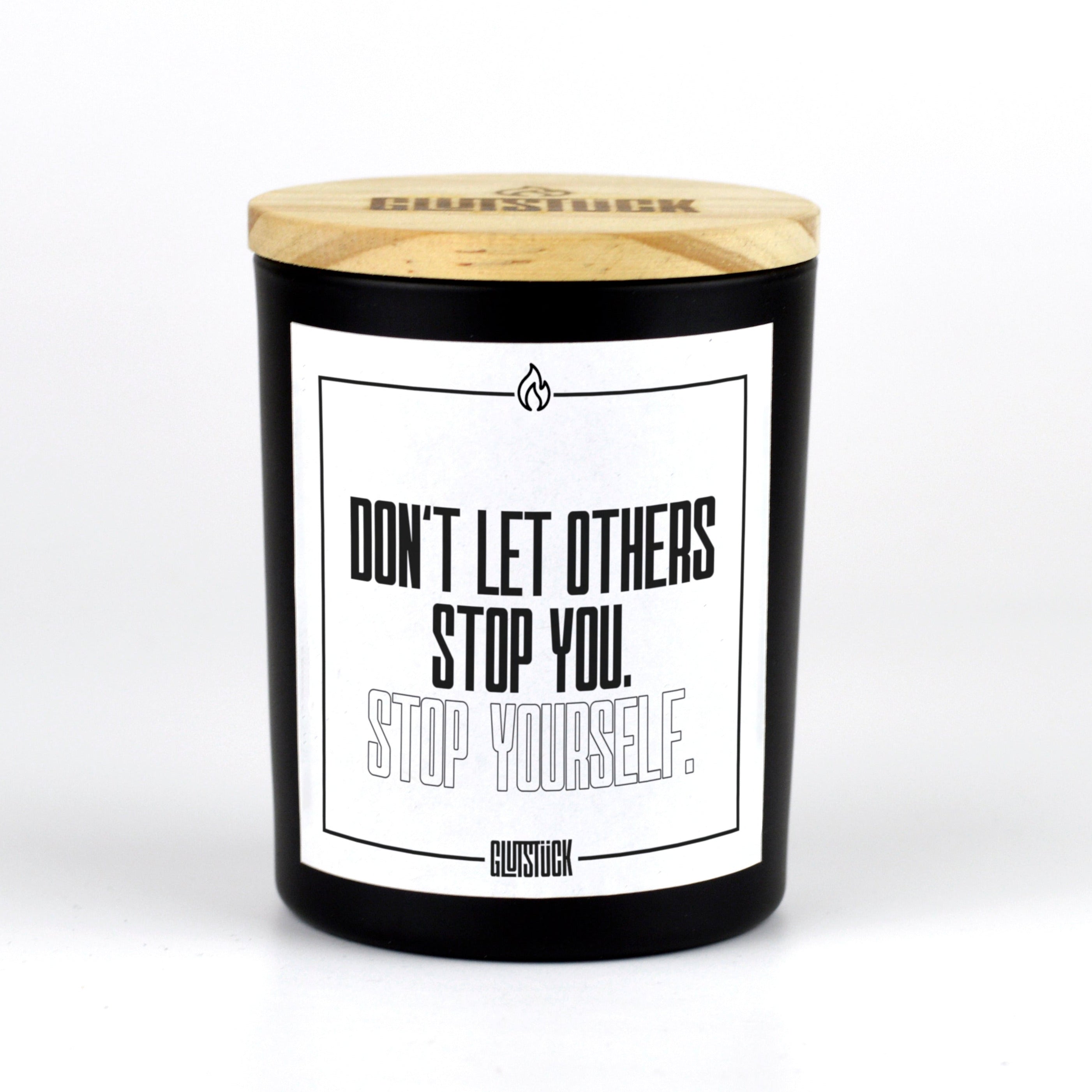 Duftkerze | Don't let others stop you. Stop yourself.
